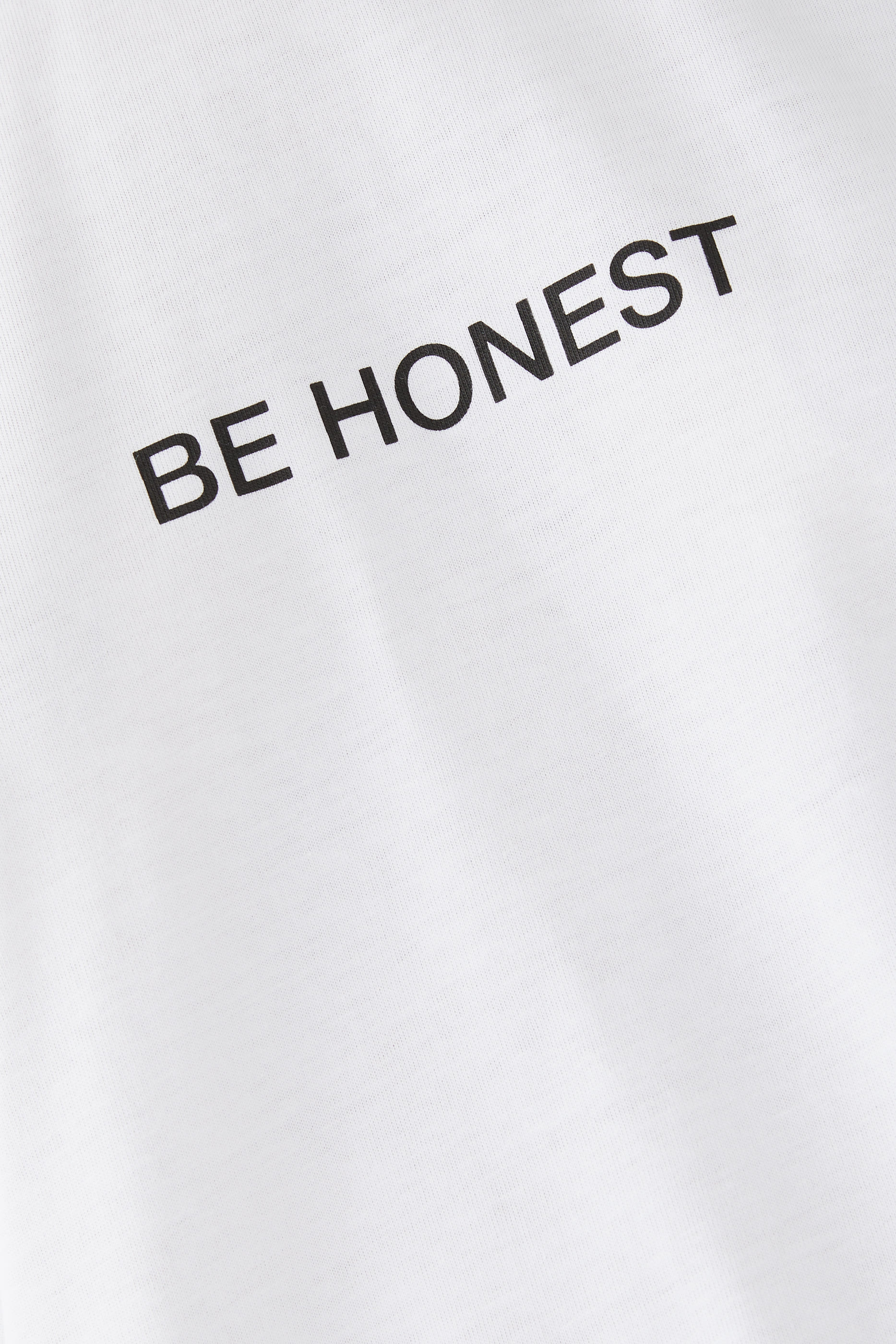 Be Honest Slogan T-Shirt